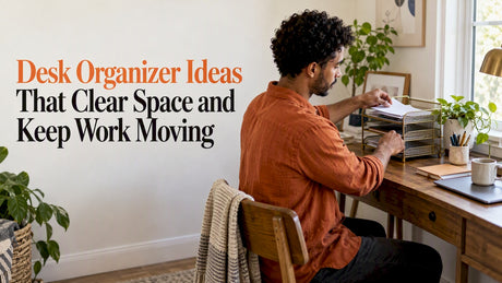 Homeowner arranging a compact desk organizer